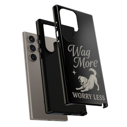 Wag More, Worry Less – Dog Phone Case