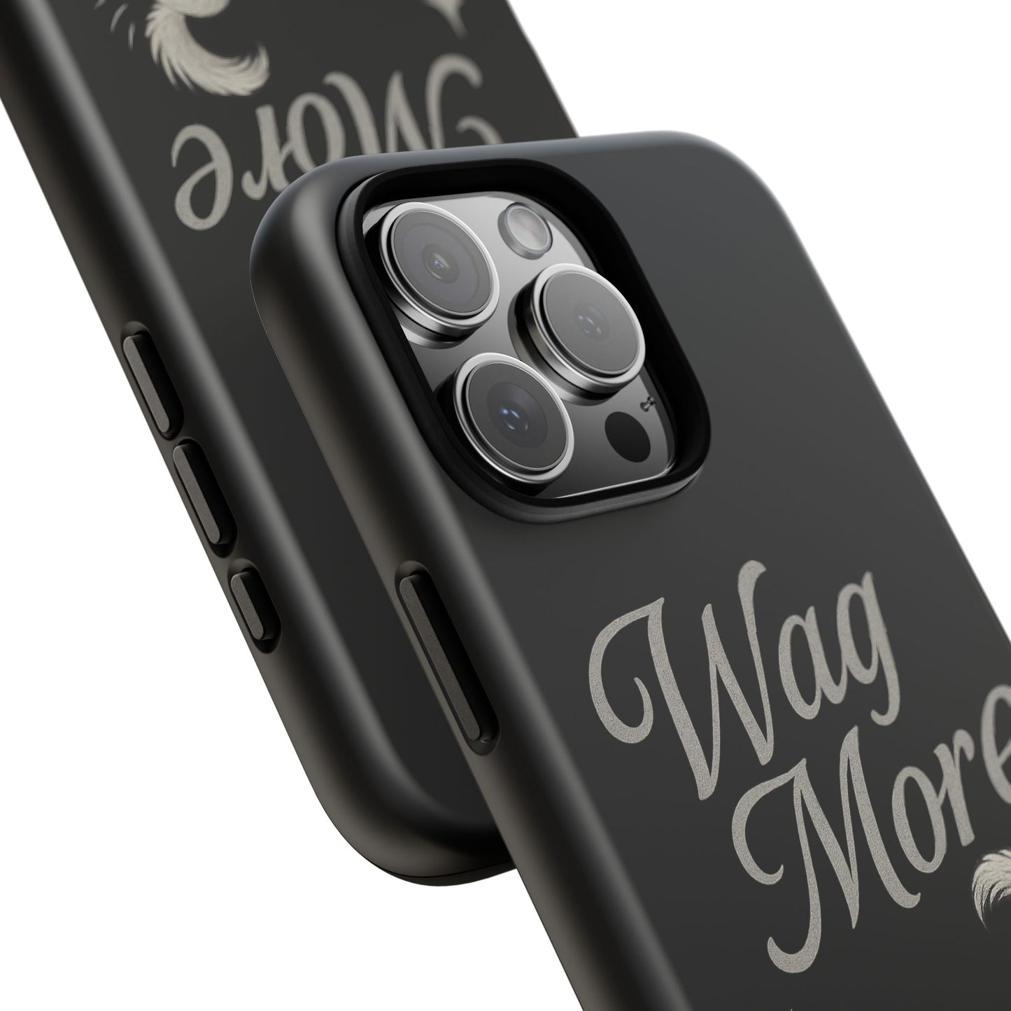 Wag More, Worry Less – Dog Phone Case