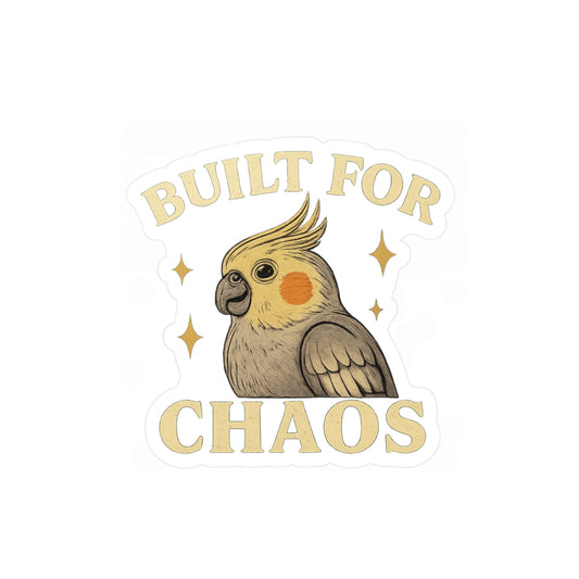 Built for Chaos - Cockatiel Bird Vinyl Sticker