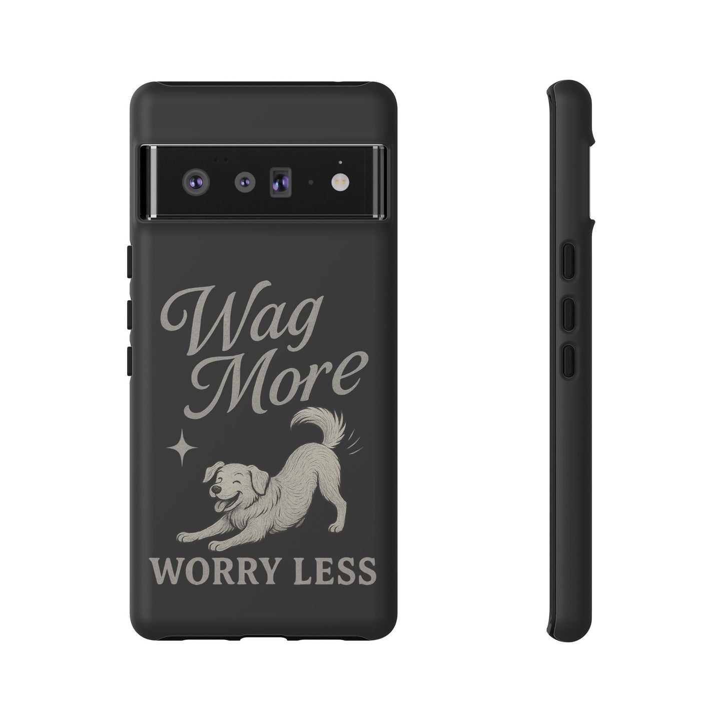 Wag More, Worry Less – Dog Phone Case