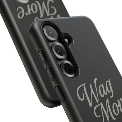 Wag More, Worry Less – Dog Phone Case