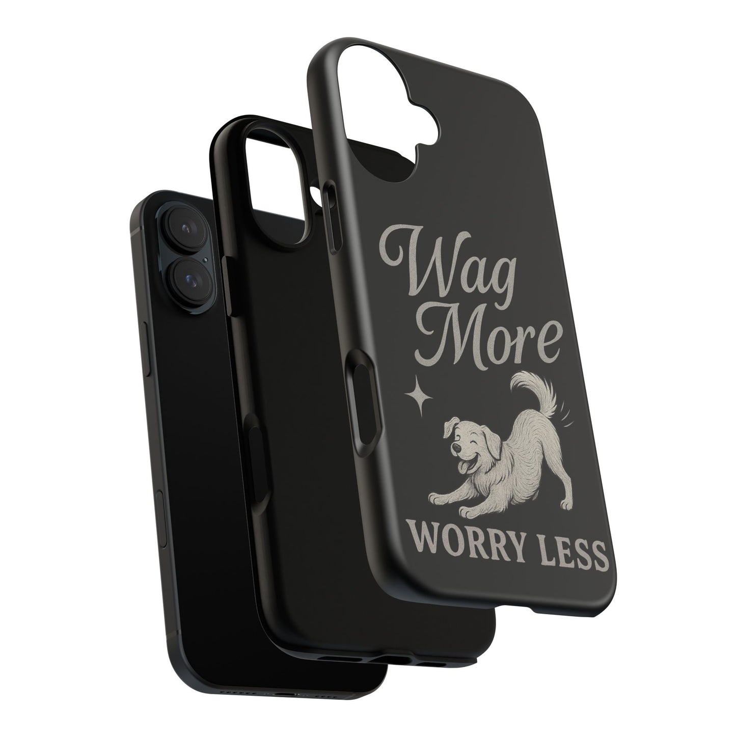 Wag More, Worry Less – Dog Phone Case