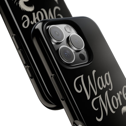 Wag More, Worry Less – Dog Phone Case