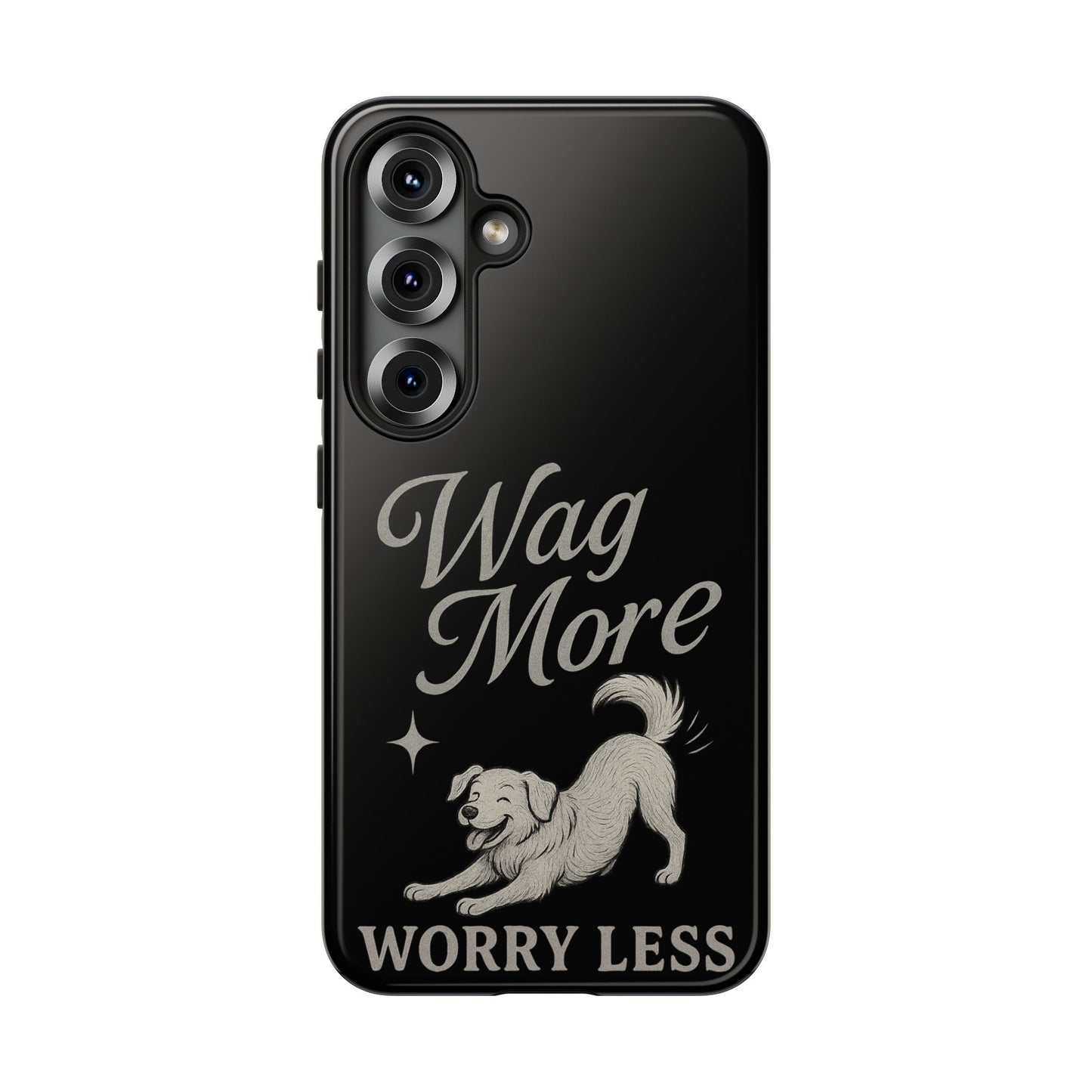 Wag More, Worry Less – Dog Phone Case