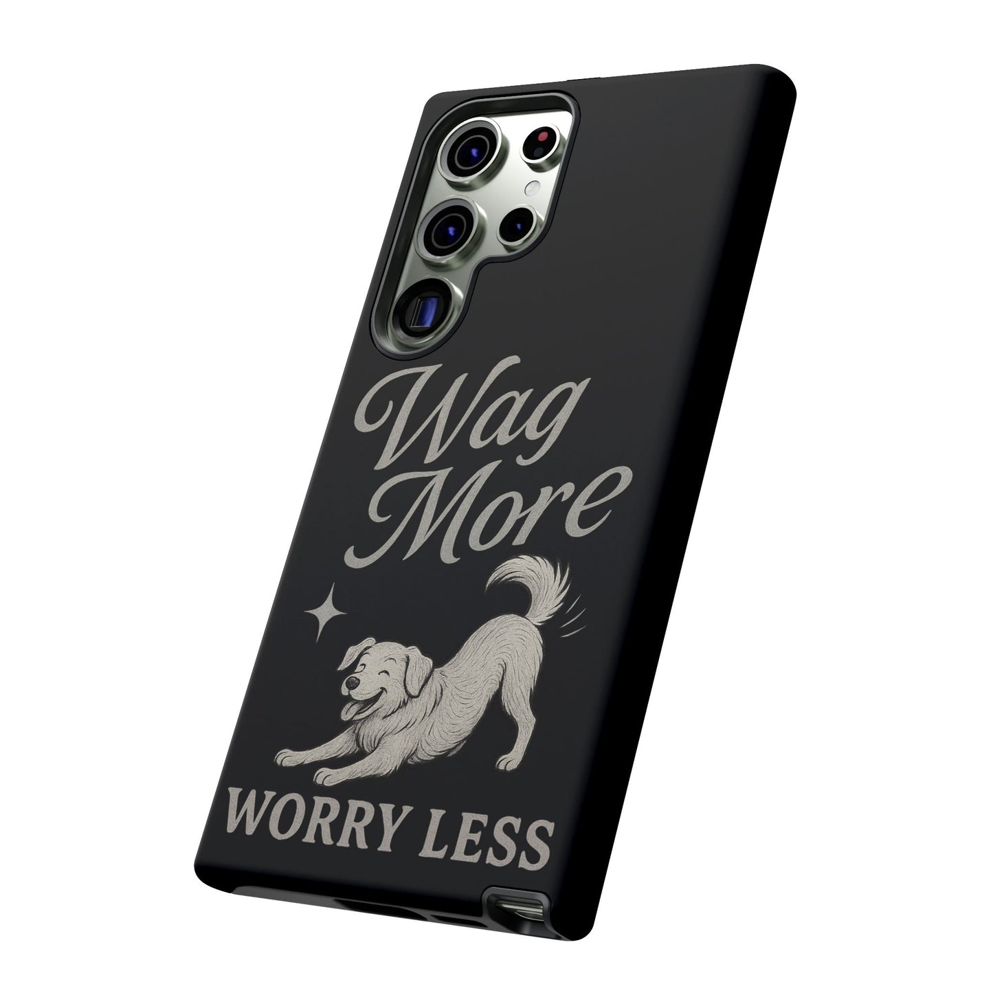 Wag More, Worry Less – Dog Phone Case
