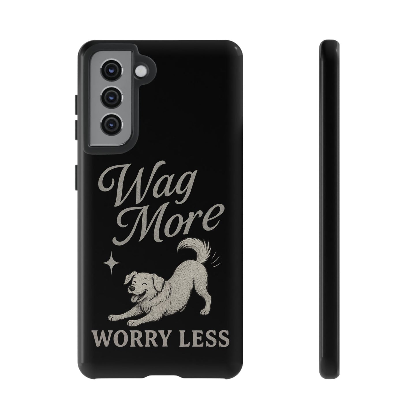 Wag More, Worry Less – Dog Phone Case