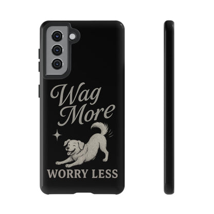 Wag More, Worry Less – Dog Phone Case