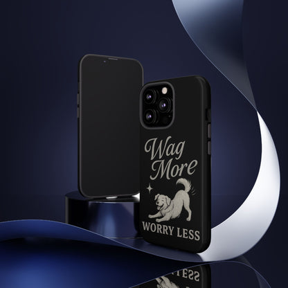 Wag More, Worry Less – Dog Phone Case