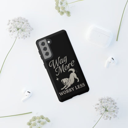 Wag More, Worry Less – Dog Phone Case