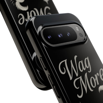 Wag More, Worry Less – Dog Phone Case