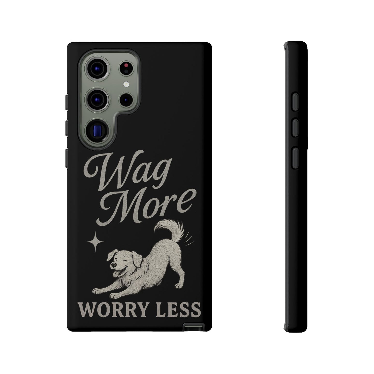 Wag More, Worry Less – Dog Phone Case