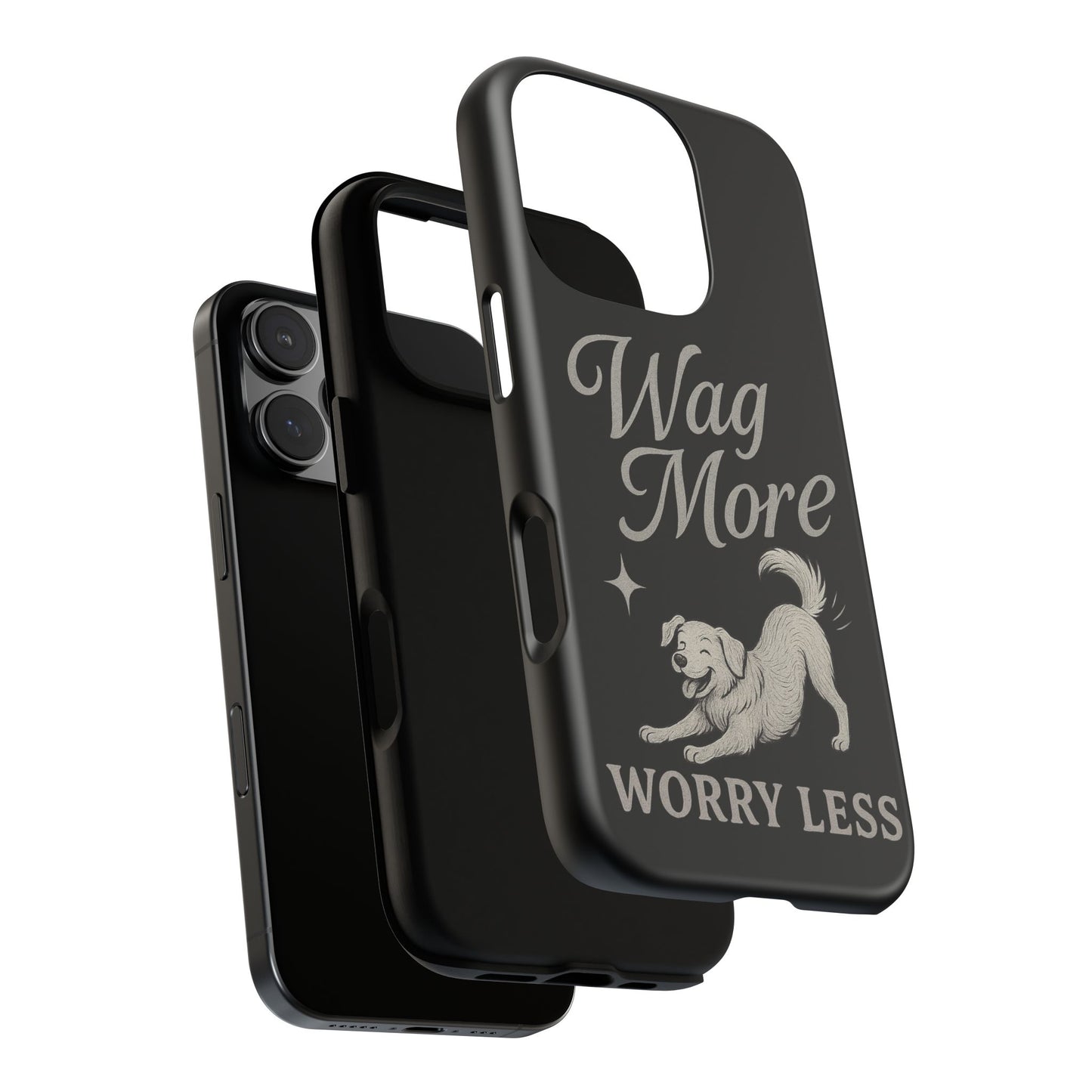Wag More, Worry Less – Dog Phone Case