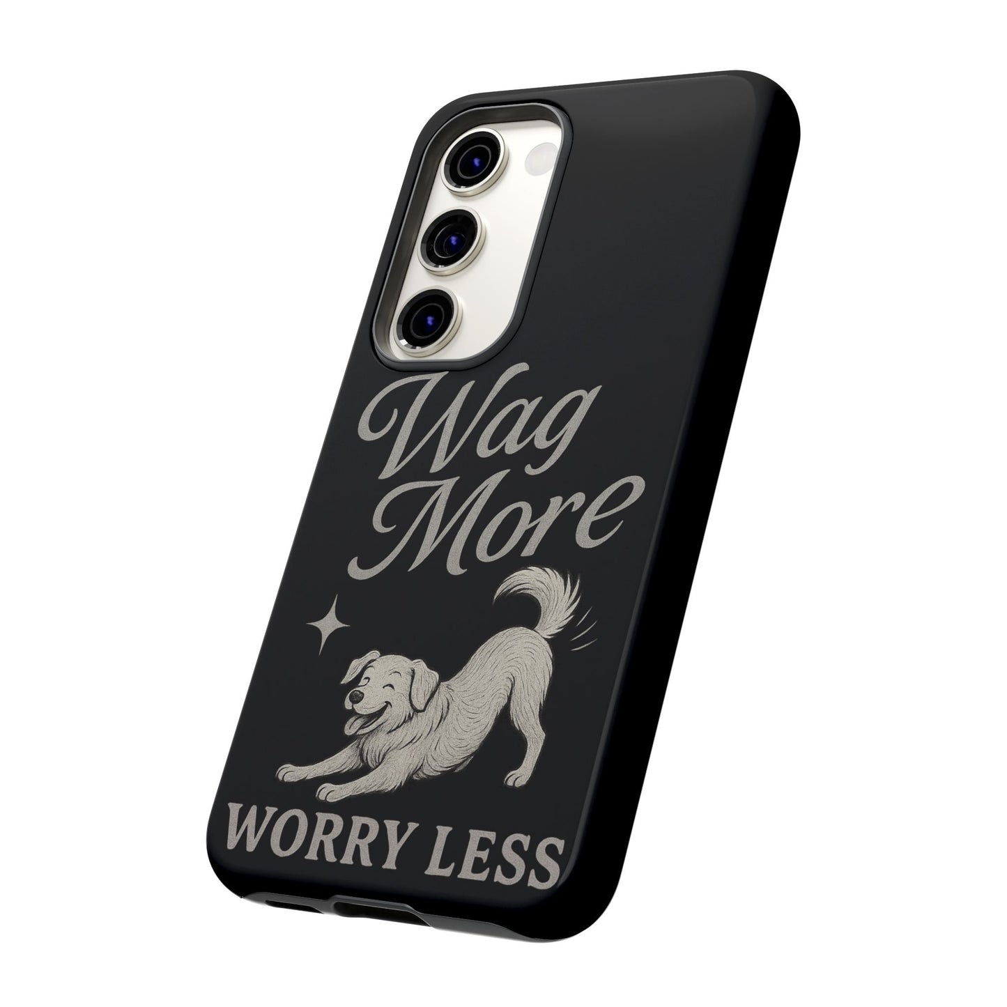 Wag More, Worry Less – Dog Phone Case