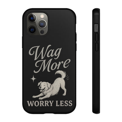 Wag More, Worry Less – Dog Phone Case