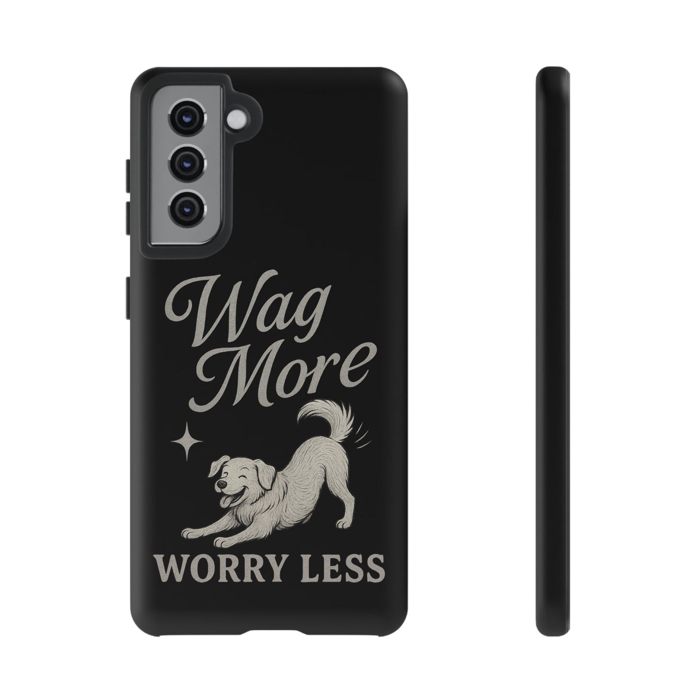 Wag More, Worry Less – Dog Phone Case