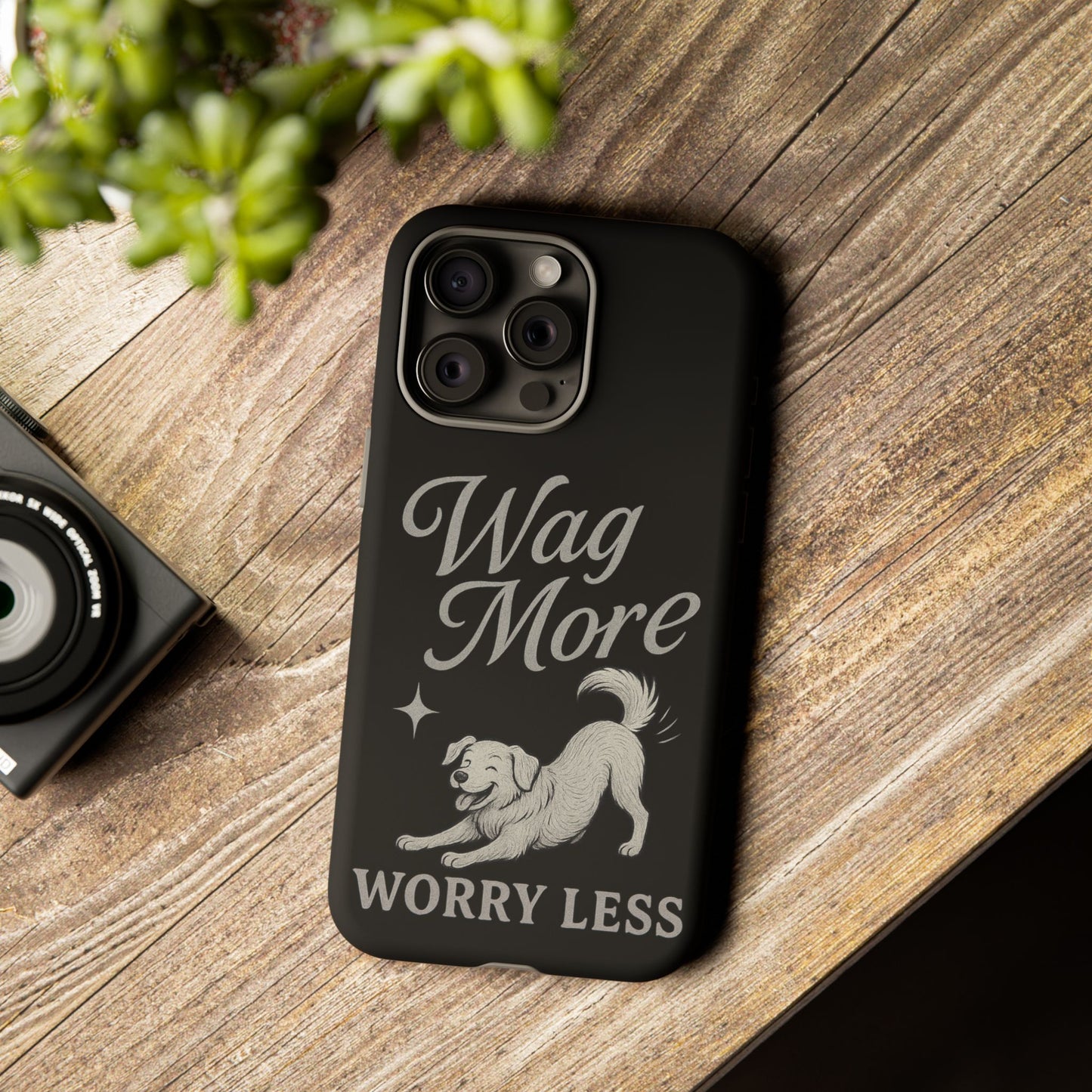 Wag More, Worry Less – Dog Phone Case