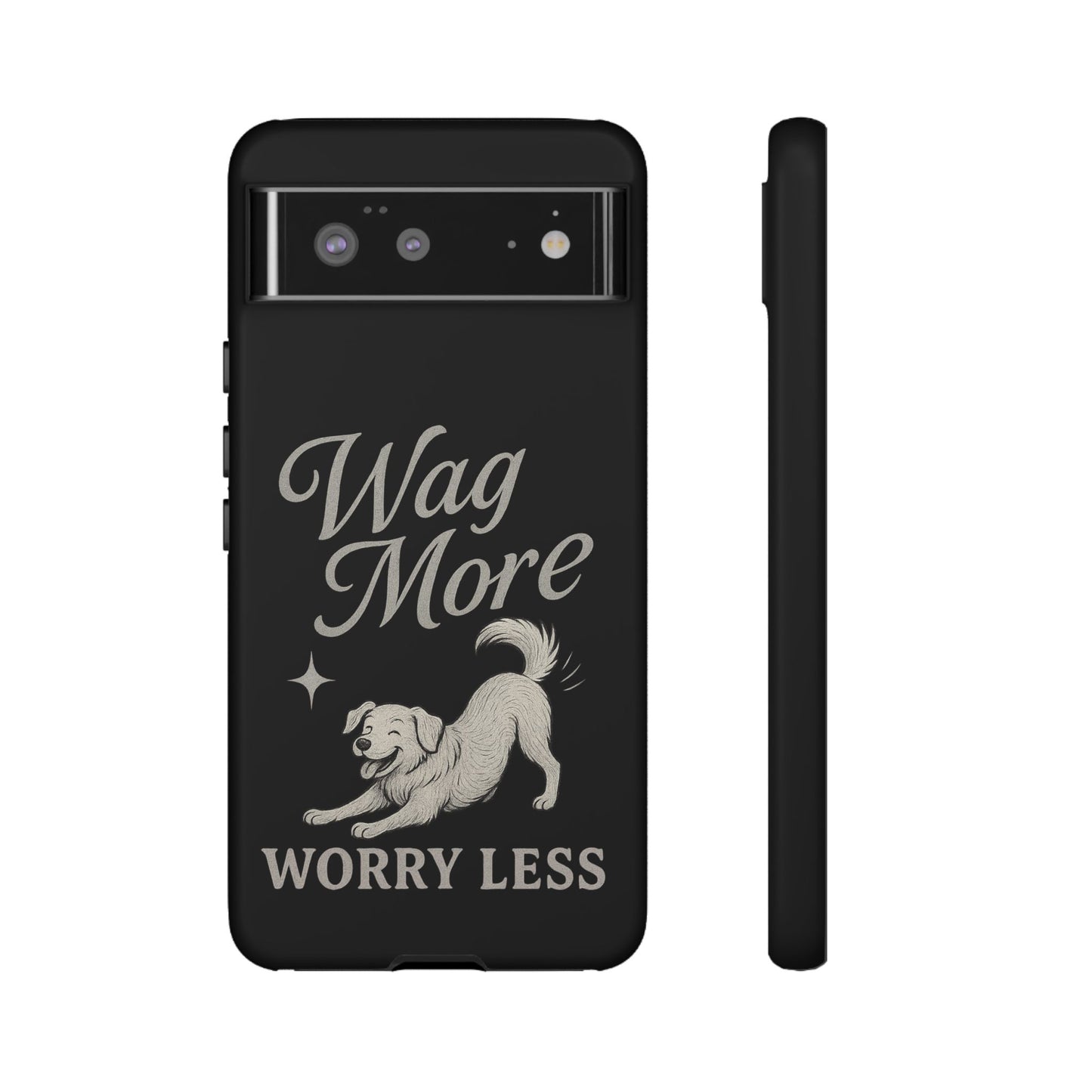 Wag More, Worry Less – Dog Phone Case