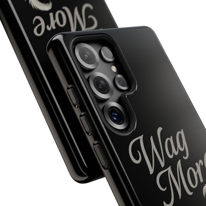 Wag More, Worry Less – Dog Phone Case