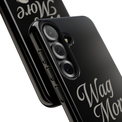 Wag More, Worry Less – Dog Phone Case