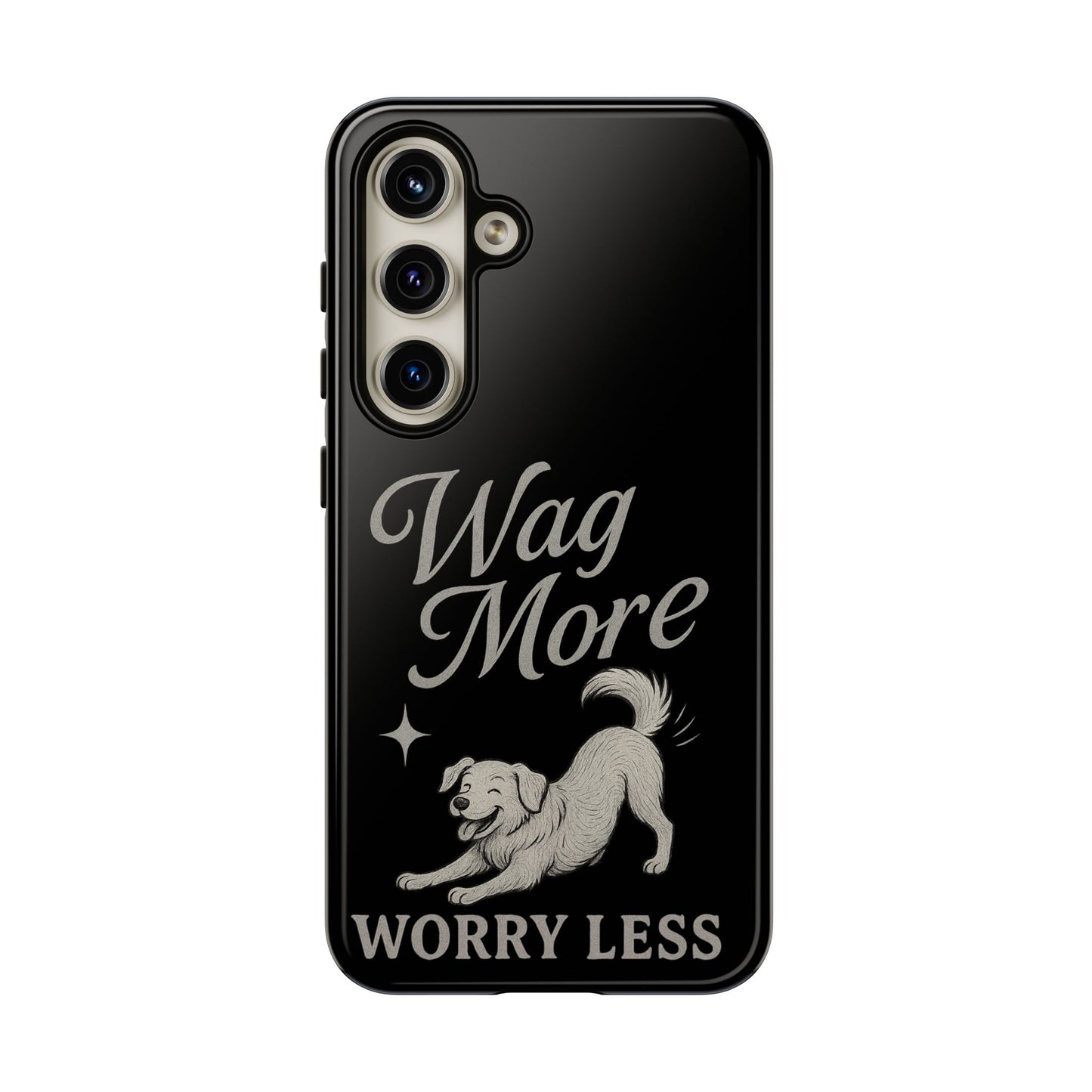 Wag More, Worry Less – Dog Phone Case