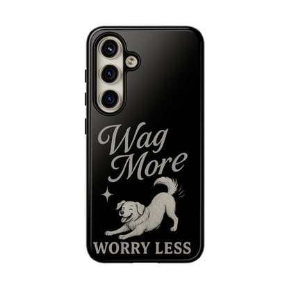 Wag More, Worry Less – Dog Phone Case