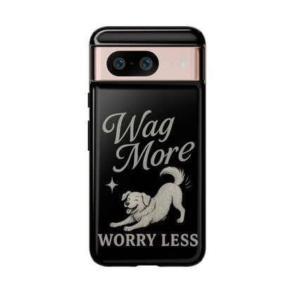 Wag More, Worry Less – Dog Phone Case