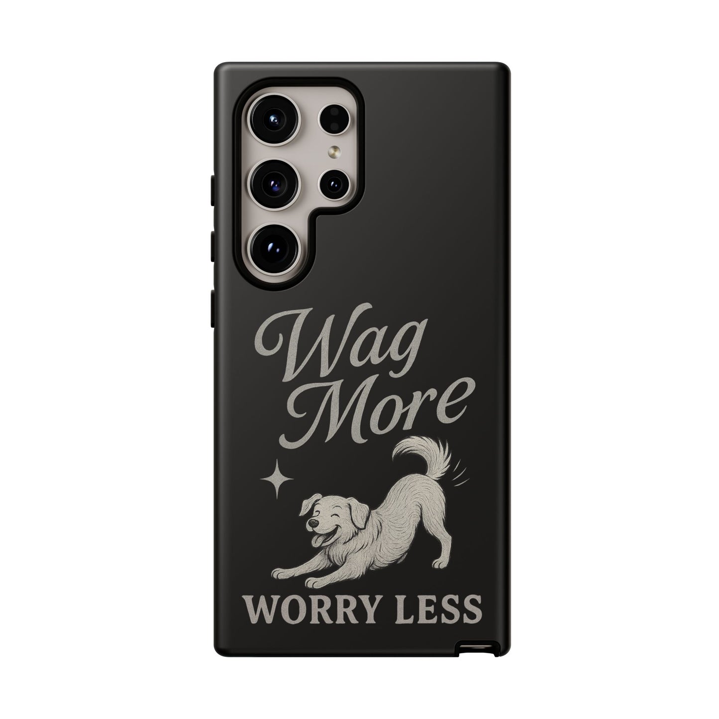 Wag More, Worry Less – Dog Phone Case