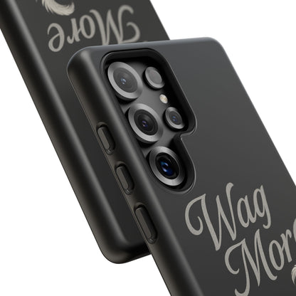 Wag More, Worry Less – Dog Phone Case