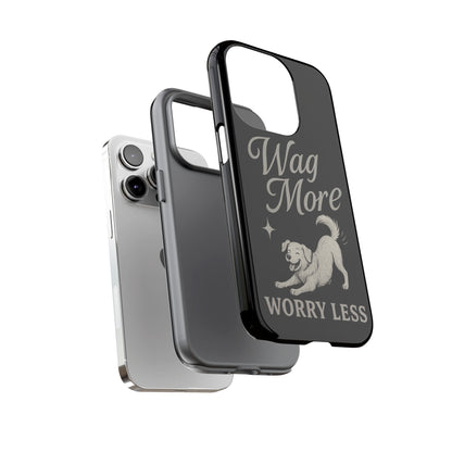 Wag More, Worry Less – Dog Phone Case