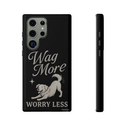Wag More, Worry Less – Dog Phone Case
