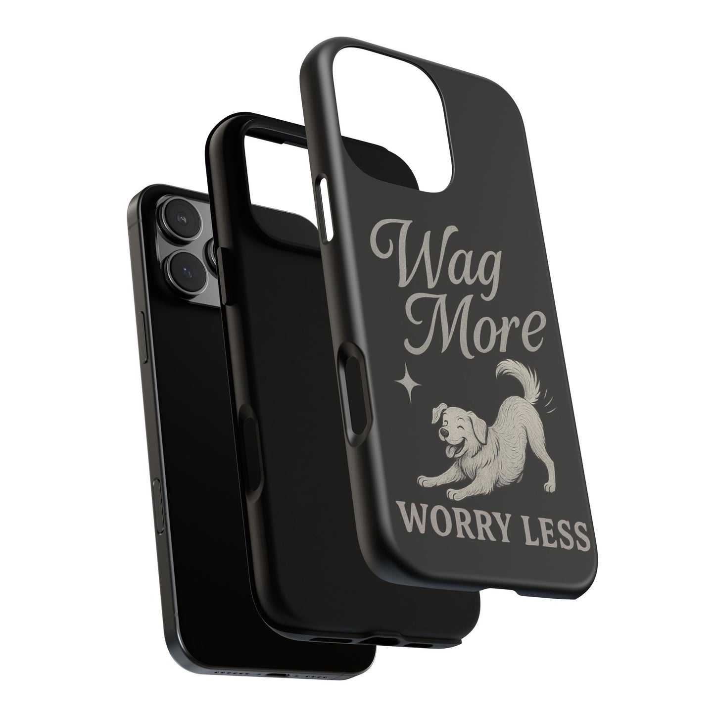 Wag More, Worry Less – Dog Phone Case