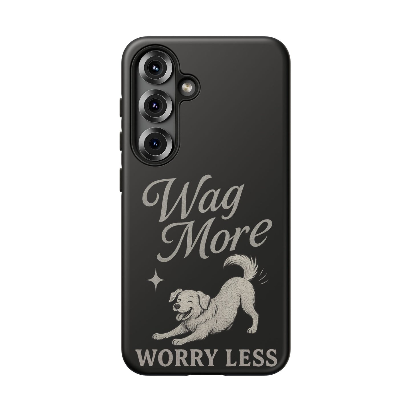 Wag More, Worry Less – Dog Phone Case