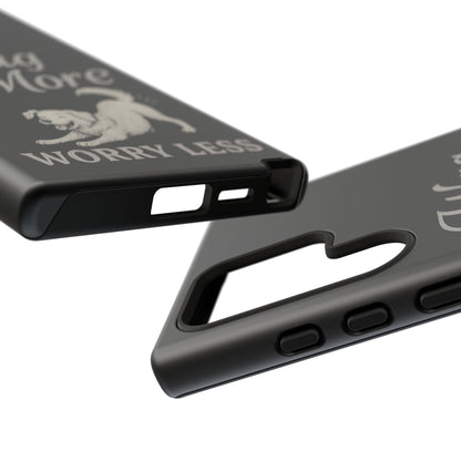 Wag More, Worry Less – Dog Phone Case