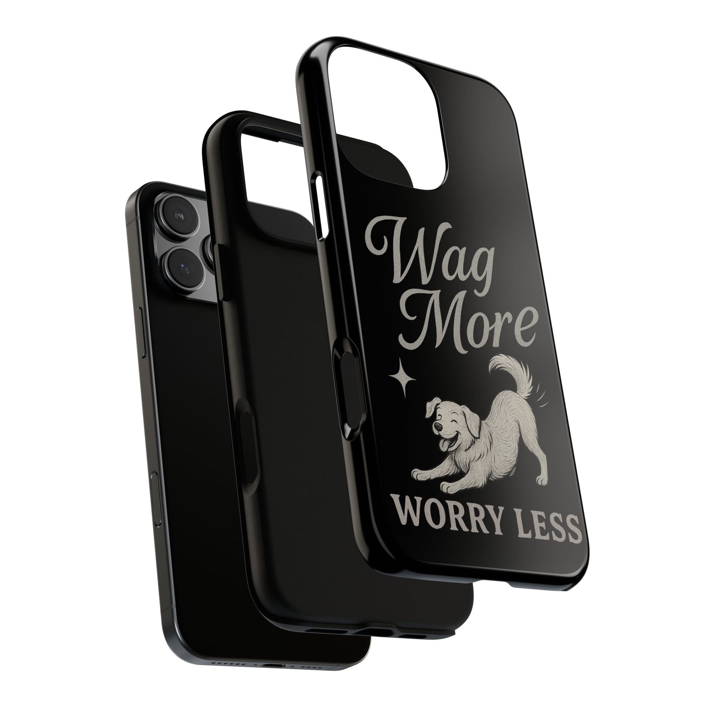 Wag More, Worry Less – Dog Phone Case