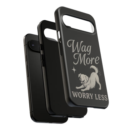 Wag More, Worry Less – Dog Phone Case