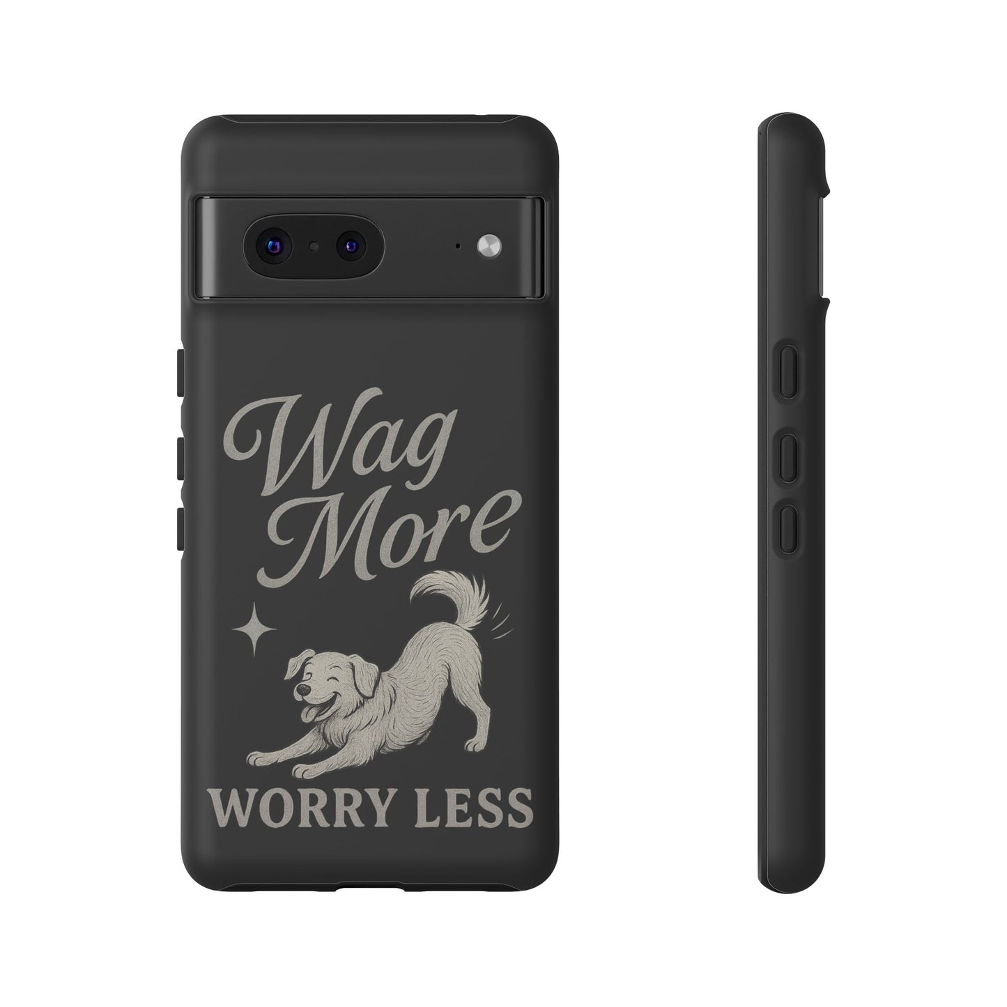 Wag More, Worry Less – Dog Phone Case