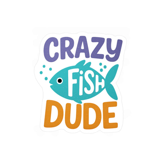 Crazy Fish Dude - Vinyl Sticker