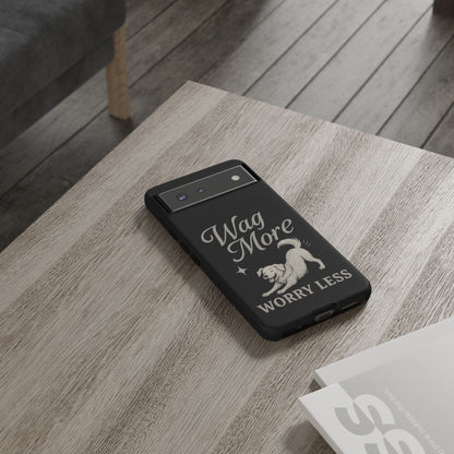 Wag More, Worry Less – Dog Phone Case