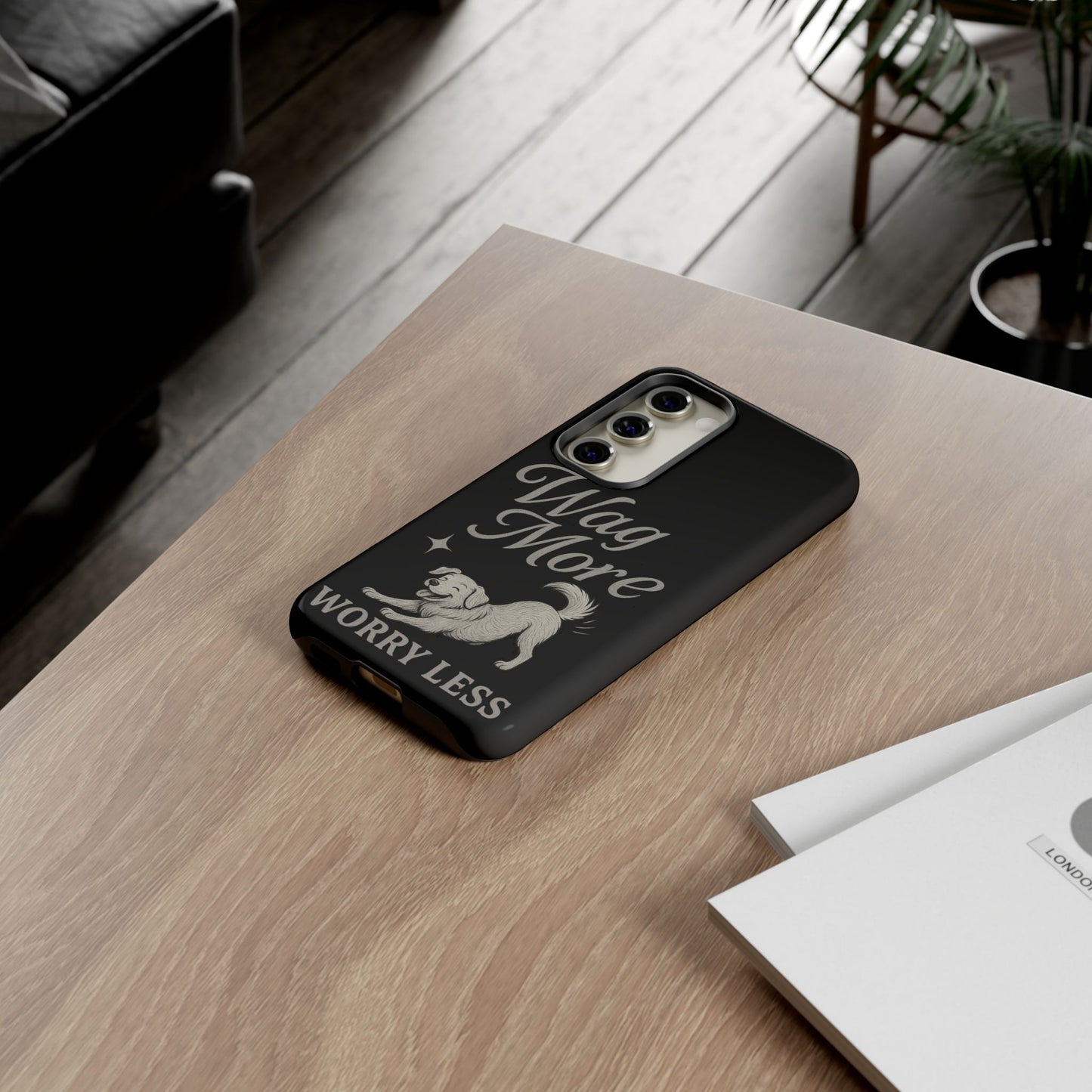 Wag More, Worry Less – Dog Phone Case