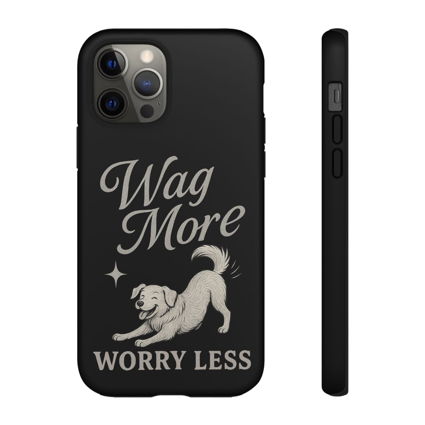 Wag More, Worry Less – Dog Phone Case