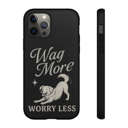 Wag More, Worry Less – Dog Phone Case