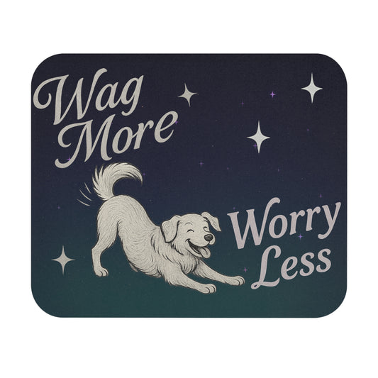 Wag More, Worry Less Mousepad
