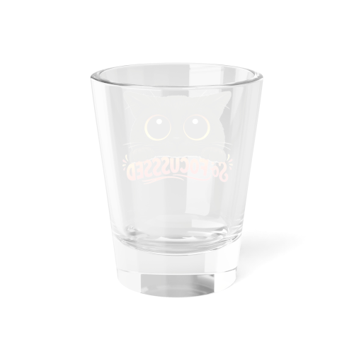 So Focusssed Black Cat - 1.5oz Clear or Frosted Shot Glass