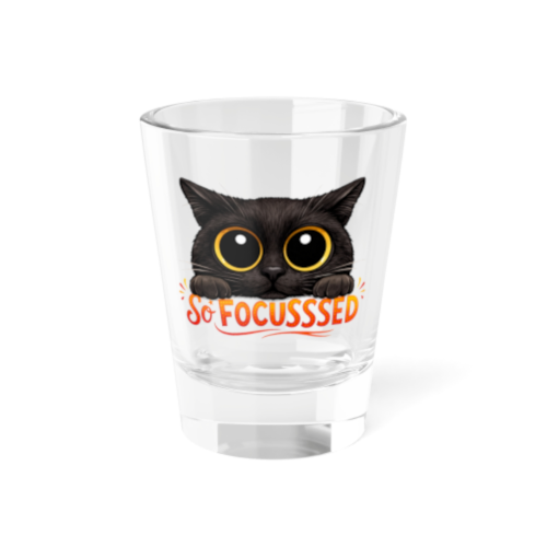 So Focusssed Black Cat - 1.5oz Clear or Frosted Shot Glass