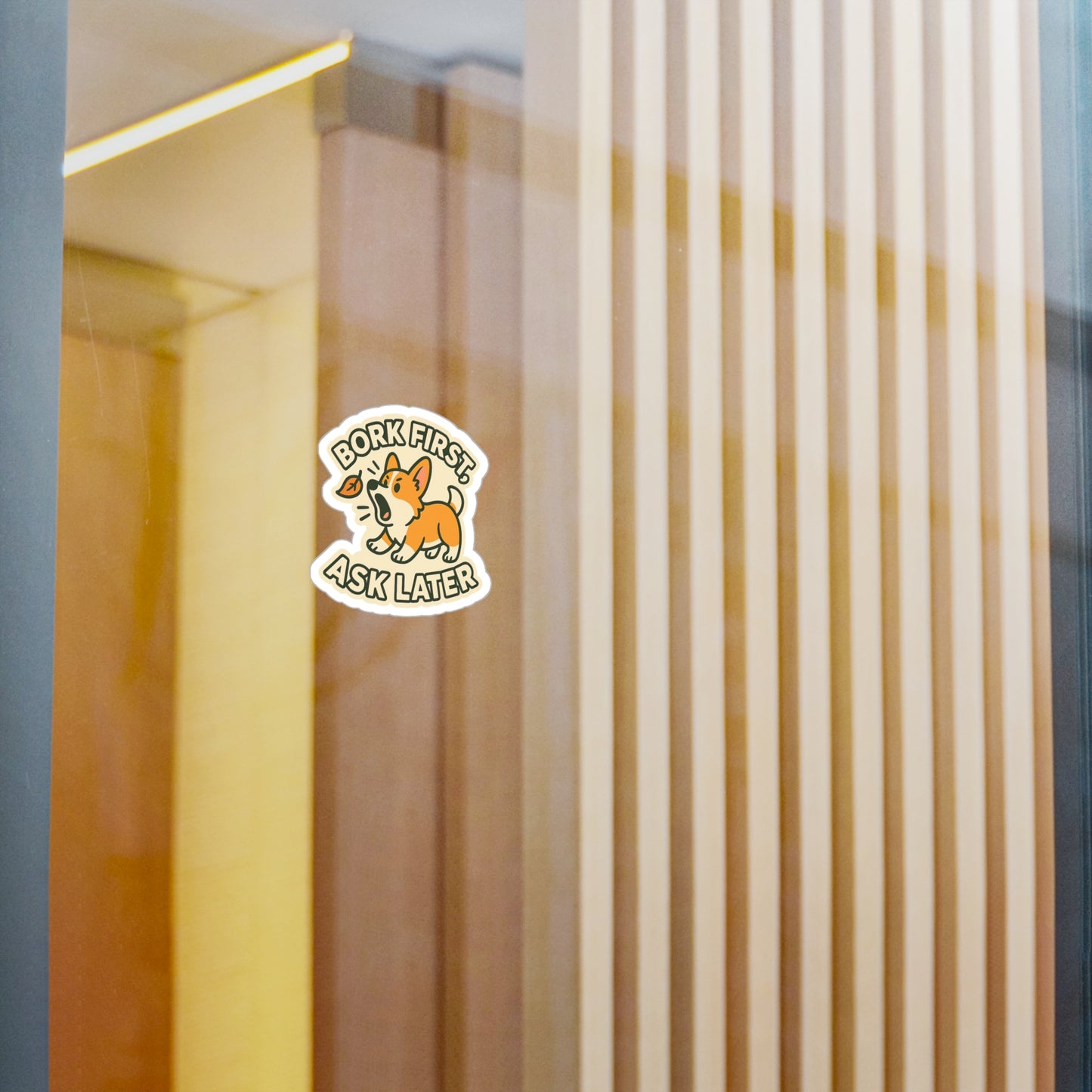Bork First, Ask Later - Corgi Dog Sticker