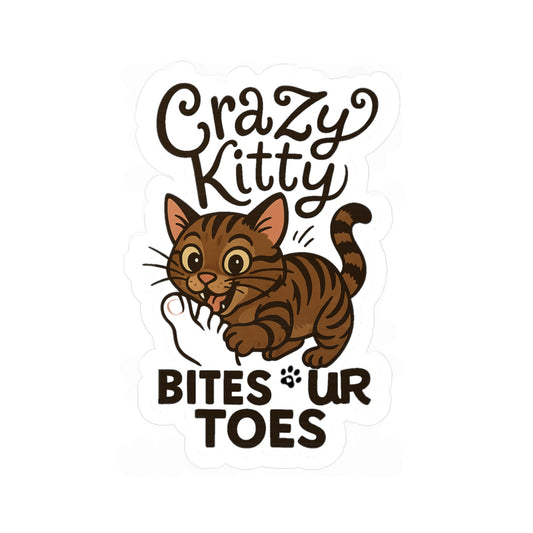 Crazy Kitty Bites Ur Toes - Cat Sticker