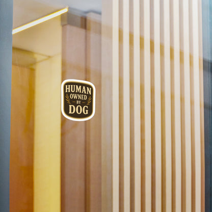 Human Owned by Dog - Dog Badge Sticker