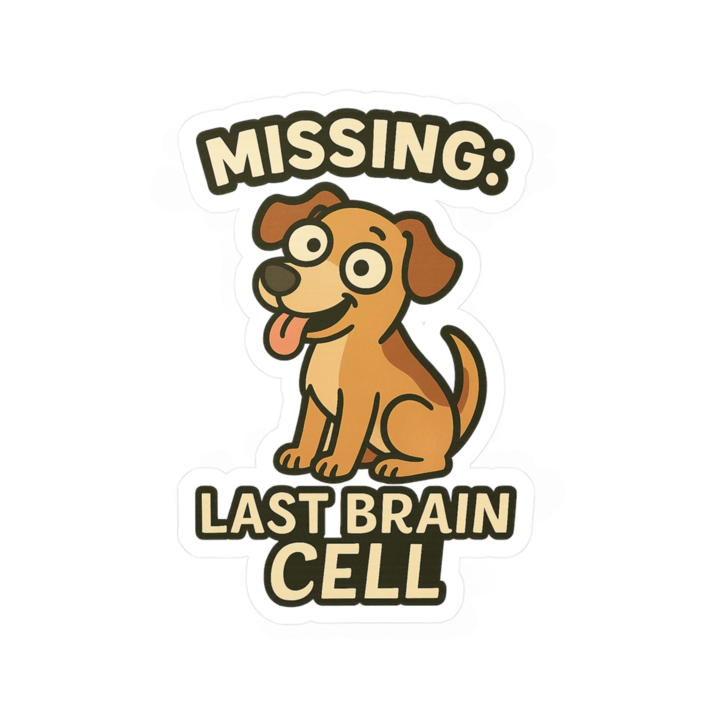 Missing: Last Brain Cell - Dog Sticker