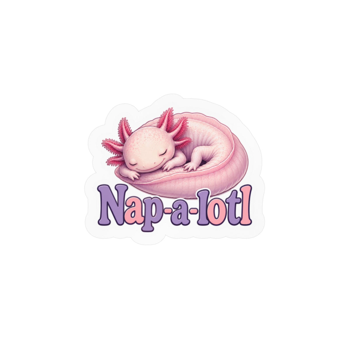 Nap-a-lotl - Axolotl Fish Sticker