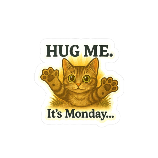 Hug Me. It's Monday - Tabby Cat Sticker
